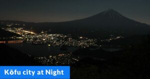 Kofu City in the Yamanashi Prefecture of Japan